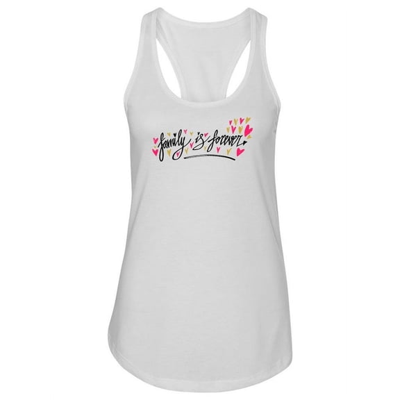 Family Is Forever Quote. Tank Women -Image by Shutterstock, Female x-Large