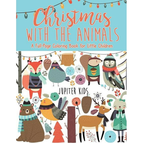 Christmas with the Animals - A Full-Page Coloring Book for Little Children (Paperback)