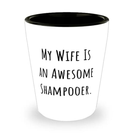 

Joke Wife My Wife Is an Awesome Shampooer Funny Shot Glass For From Husband