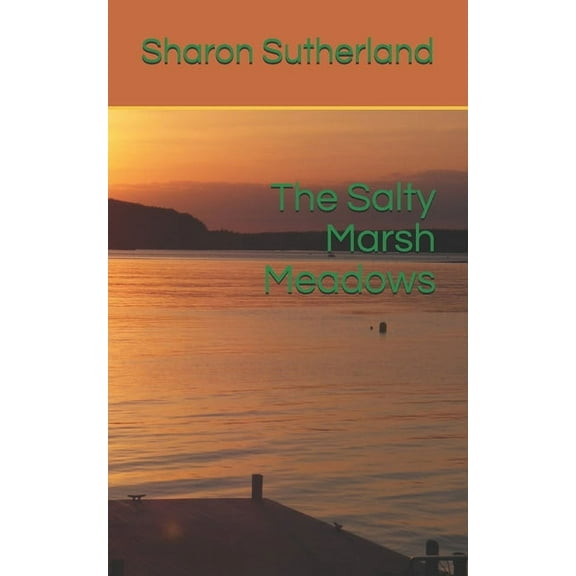 The Salty Marsh Meadows (Paperback)