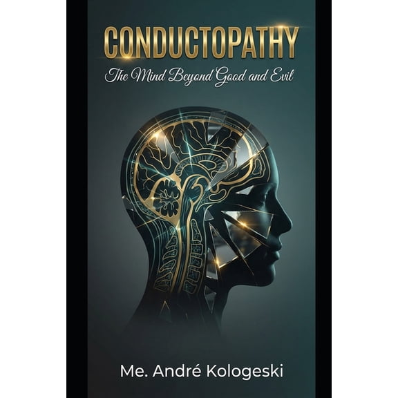 Collection 12 Conductopathy: : The Mind Beyond Good and Evil, (Paperback)