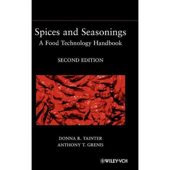 Spices and Seasonings: A Food Technology Handbook, (Hardcover)