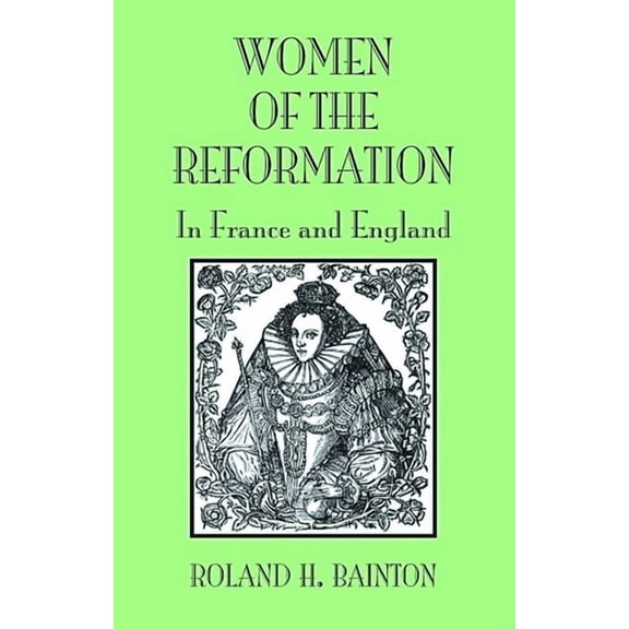 Women of the Reformation: In France and England, (Paperback)