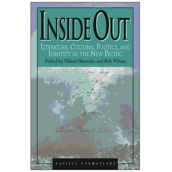 Pacific Formations: Global Relations in Inside Out: Literature, Cultural Politics, and Identity in the New Pacific, (Paperback)