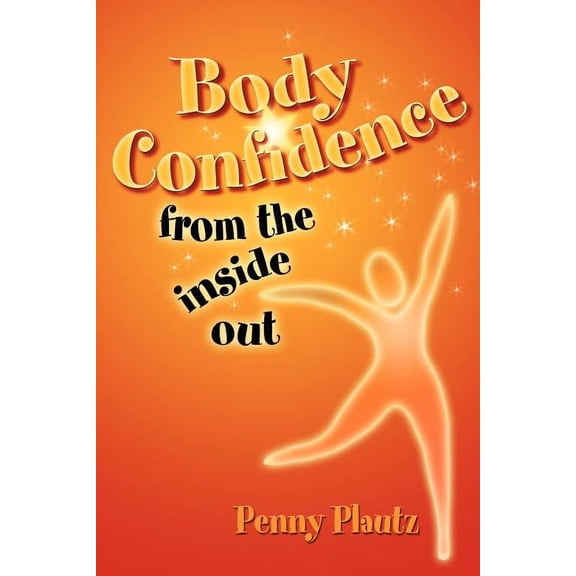 Body Confidence From The Inside Out (Paperback)