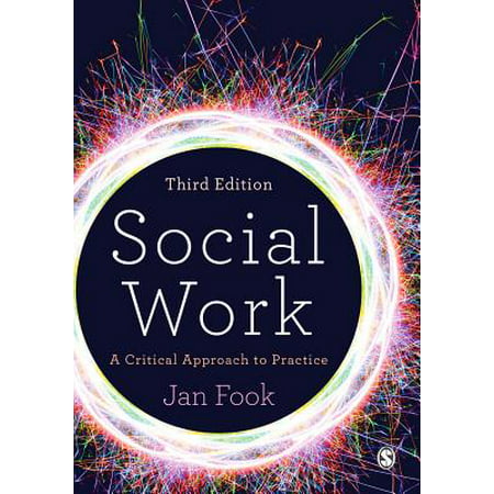 Social Work : A Critical Approach to Practice (Critical Best Practice In Social Work)
