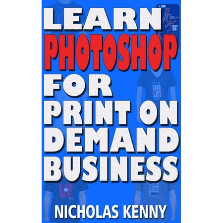 Learn Photoshop for Print on Demand Business - (Best Way To Learn Photoshop)