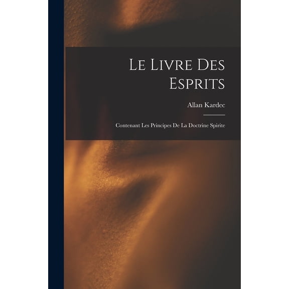Le Livre Des Esprits, (Paperback)