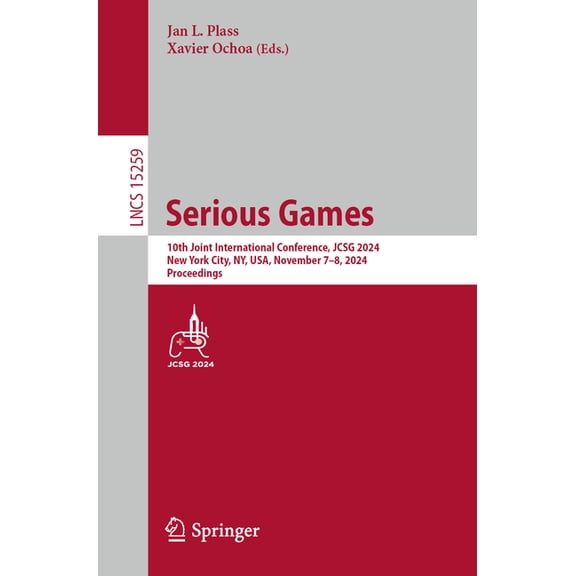 Lecture Notes in Computer Science Serious Games: 10th Joint International Conference, Jcsg 2024, New York City, Ny, Usa, November 7-8, 2024, Proceedings, Book 15259, (Paperback)