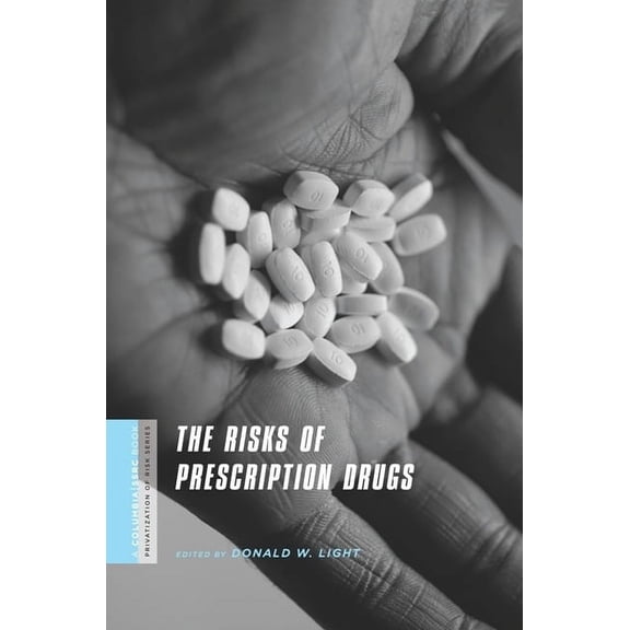 Columbia / Ssrc Book (Privatization of R The Risks of Prescription Drugs, (Paperback)