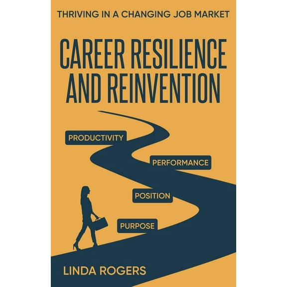 Career Resilience and Reinvention -Thriving in a Changing Job Market, (Paperback)