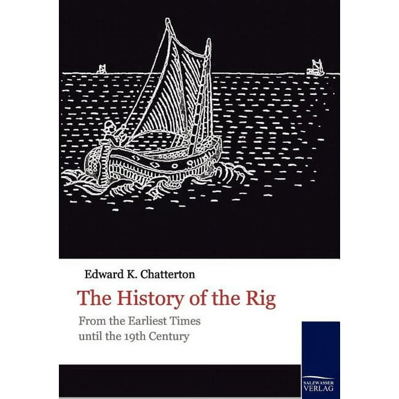 History of the Rig : From the Earliest Times Until the 19th Century