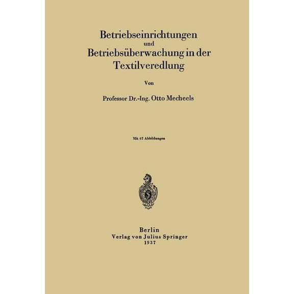 Betriebseinrichtungen Und BetriebsÃ¼berwachung in Der Textilveredlung, (Paperback)