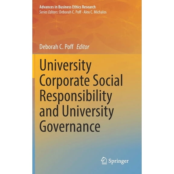 Advances in Business Ethics Research University Corporate Social Responsibility and University Governance, Book 8, (Hardcover)