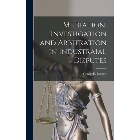Mediation, Investigation and Arbitration in Industraial Disputes, (Hardcover)