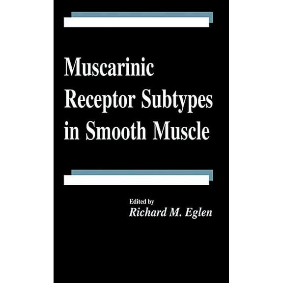 Handbooks in Pharmacology and Toxicology Muscarinic Receptor Subtypes in Smooth Muscle, Book 42, (Hardcover)