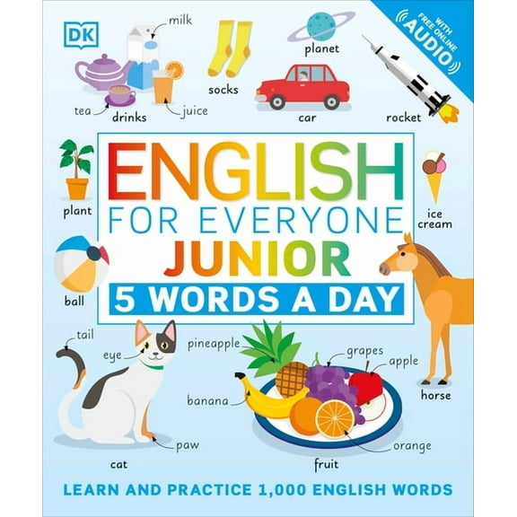 DK 5-Words a Day English for Everyone Junior: 5 Words a Day: Learn and Practice 1,000 English Words, (Hardcover)