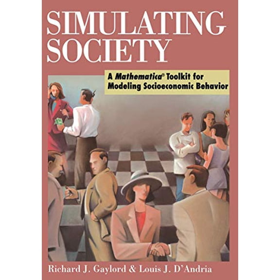 Pre-Owned Simulating Society: A Mathematica(r)Toolkit for Modeling Socioeconomic Behavior (Paperback) 0387985328 9780387985329