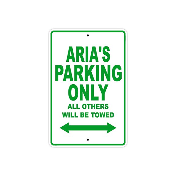 Aria's Parking Only All Others Will Be Towed Name Gift Novelty Metal Aluminum 18"x24" Sign