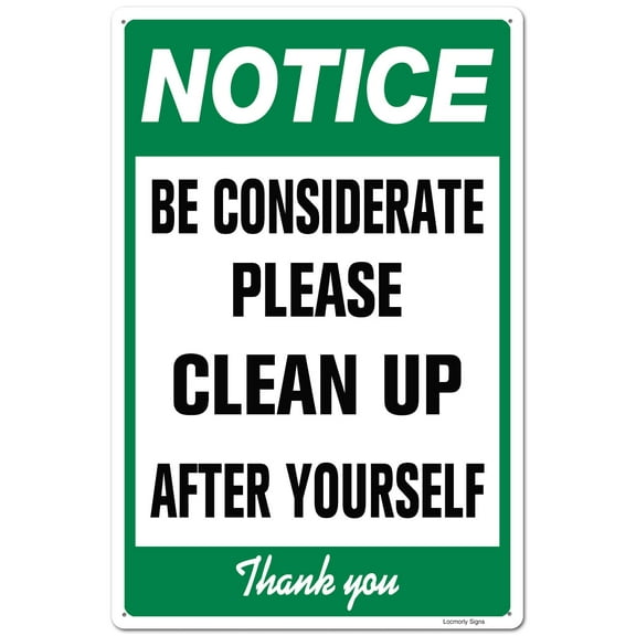 Be Considerate Sign, Clean Up After Yourself Sign, Size: 8 x 12 inch