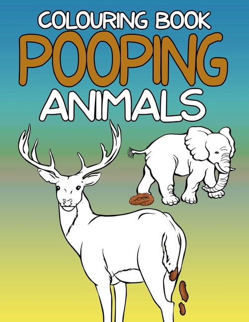 Download Pooping Animals Colouring Book : A Hilarious Coloring Book ...