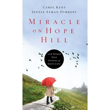 Miracle on Hope Hill : And Other True Stories of God's Love (Paperback)
