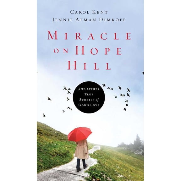 Miracle on Hope Hill: And Other True Stories of God's Love, (Paperback)