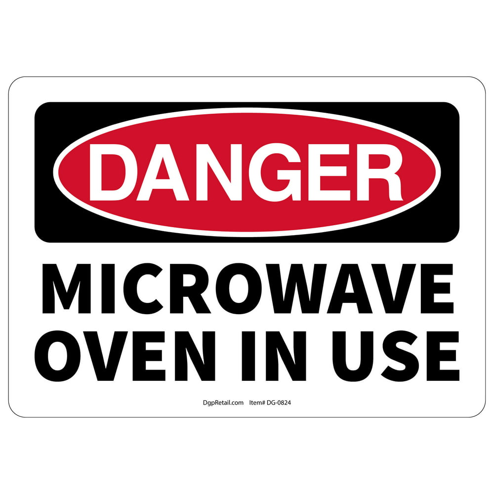 OSHA DANGER SAFETY SIGN MICROWAVE OVEN IN USE - Walmart.com - Walmart.com