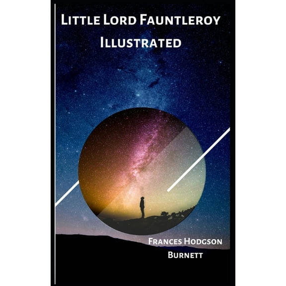 Little Lord Fauntleroy Illustrated (Paperback)