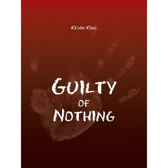 Guilty of Nothing