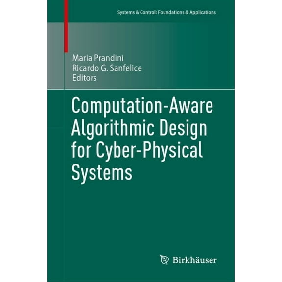 Systems & Control: Foundations & Applica Computation-Aware Algorithmic Design for Cyber-Physical Systems, (Hardcover)