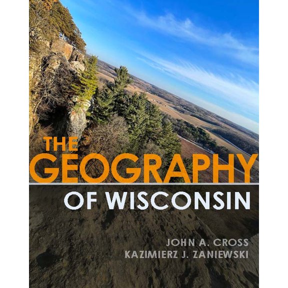 The Geography of Wisconsin, (Hardcover)
