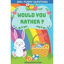 Would You Rather? Easter Edition for Kids: Interactive Easter Game Book with Funny Questions & Scenarios-Kids Travel Activity-Fun Gift Idea Christian ... Ages 6,7,8,9,10,11,12,13,14,15 Years Old (Pape