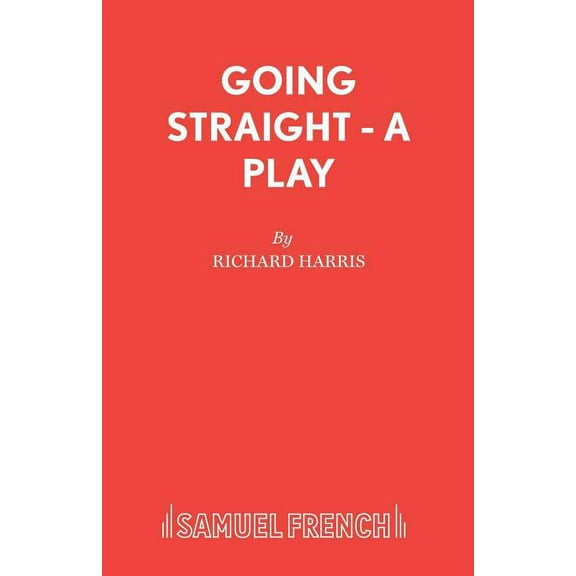 Going Straight - A Play, (Paperback)