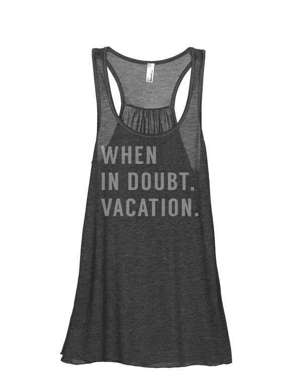 When In Doubt Vacation Women's Sleeveless Flowy Racerback Tank Top Charcoal Small