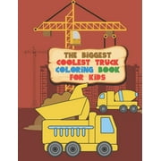 The Biggest Coolest Truck Coloring Book For Kids, (Paperback)