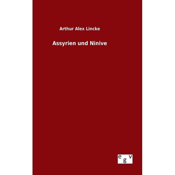 Assyrien und Ninive (Hardcover)