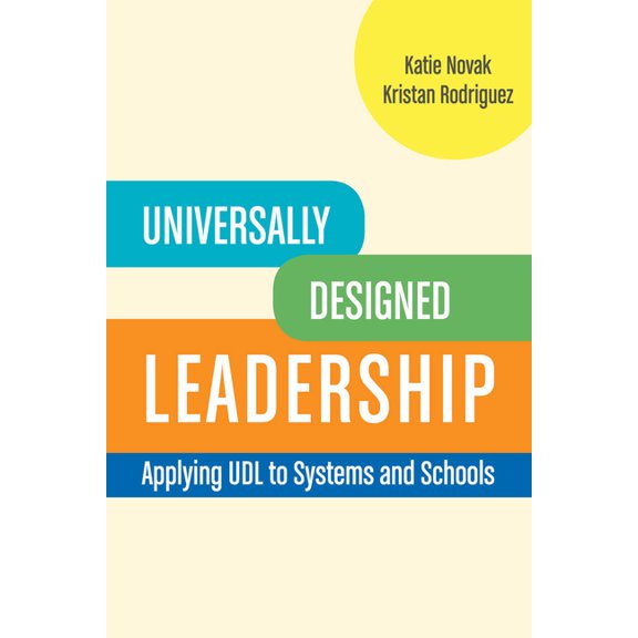 Universally Designed Leadership: Applying UDL to Systems and Schools, (Paperback)