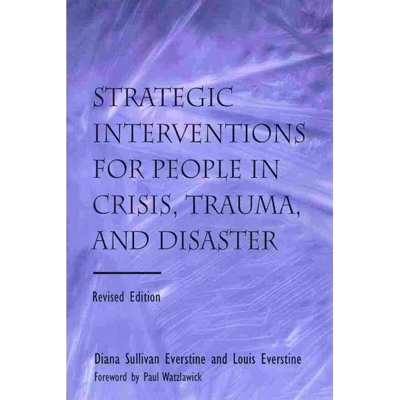 Pre-Owned Strategic Interventions for People in Crisis, Trauma, and Disaster: Revised Edition