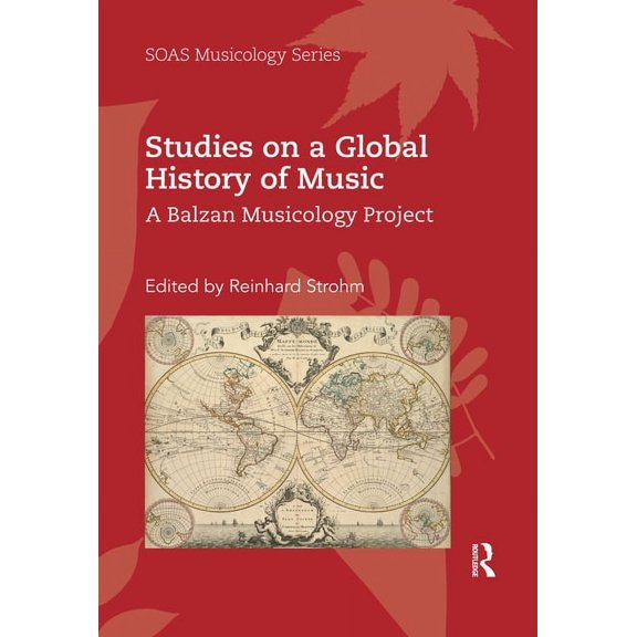 Soas Studies in Music Studies on a Global History of Music: A Balzan Musicology Project, (Paperback)