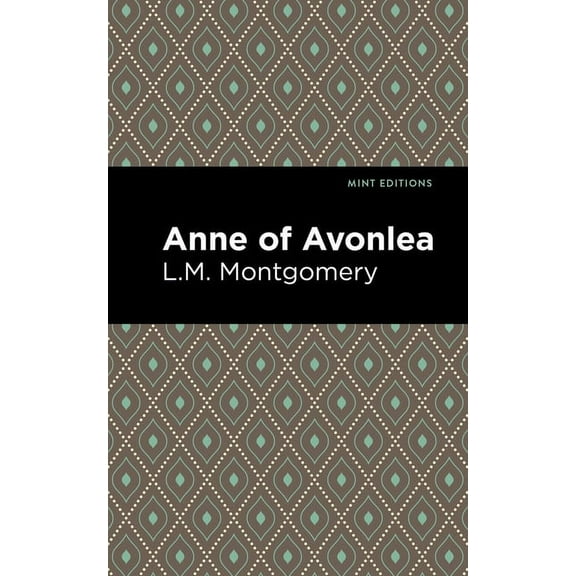 Mint Editions (the Children's Library) Anne of Avonlea, (Paperback)