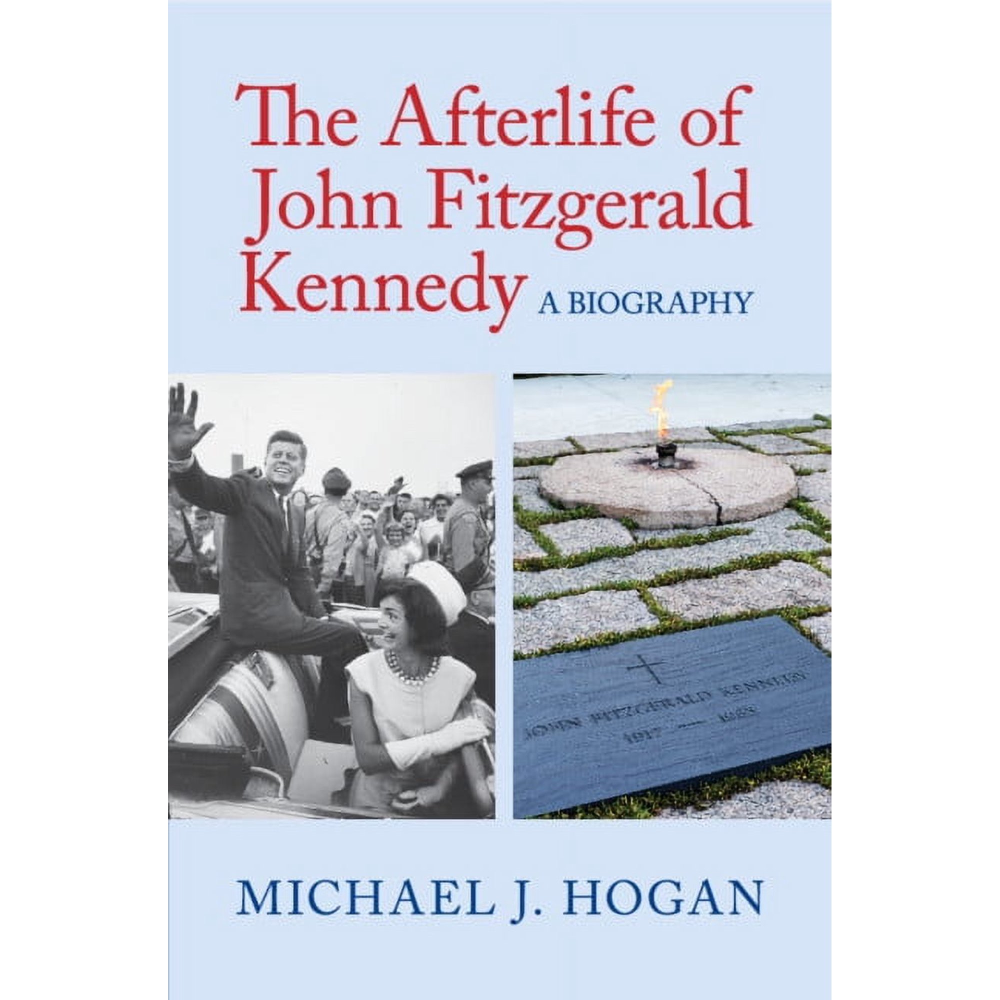The Afterlife of John Fitzgerald Kennedy (Paperback)