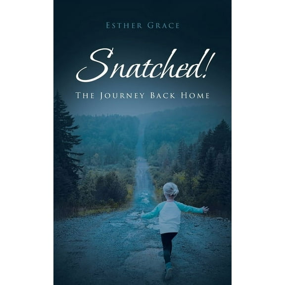 Snatched!: The Journey Back Home, (Paperback)