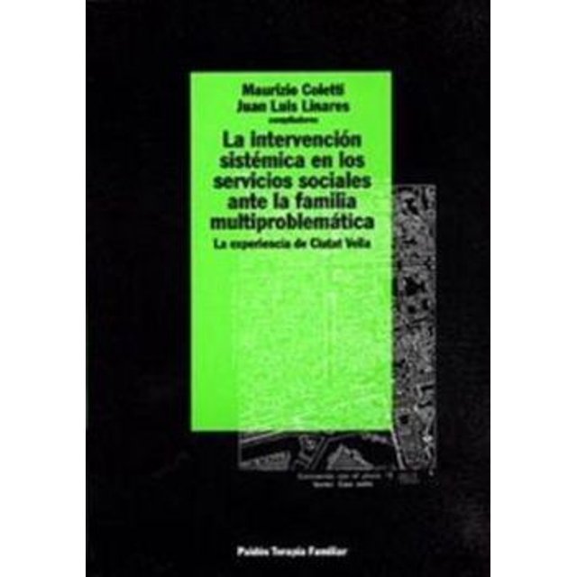 LA INTERVENCION SISTEMICA EN LOS SERVICIOS SOCIALES ANTE LA FAMILIA MULTIPROBLEM PAIDOS MEXICO MAURIZIO COLETTI Y JUAN LUIS LINARES