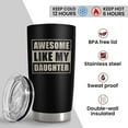 thumbnail image 4 of Gift from Daughter to Dad - 20oz Tumbler with Lid for Father - Insulated Stainless Steel Mug - Funny Coffee Mug for Outdoor Travel Sport Office, Gifts for Birthday Father’s Day, 4 of 6