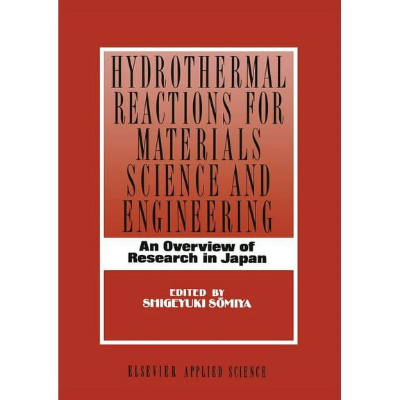 Hydrothermal Reactions for Materials Science and Engineering: An Overview of Research in Japan, (Paperback)