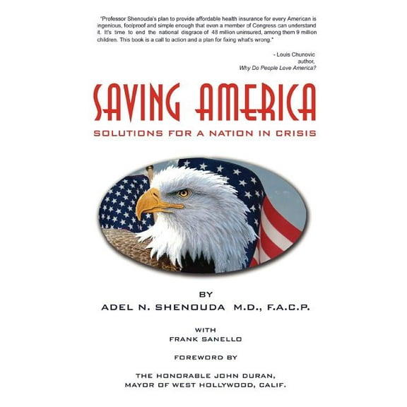 Saving America : Solutions for a Nation in Crisis