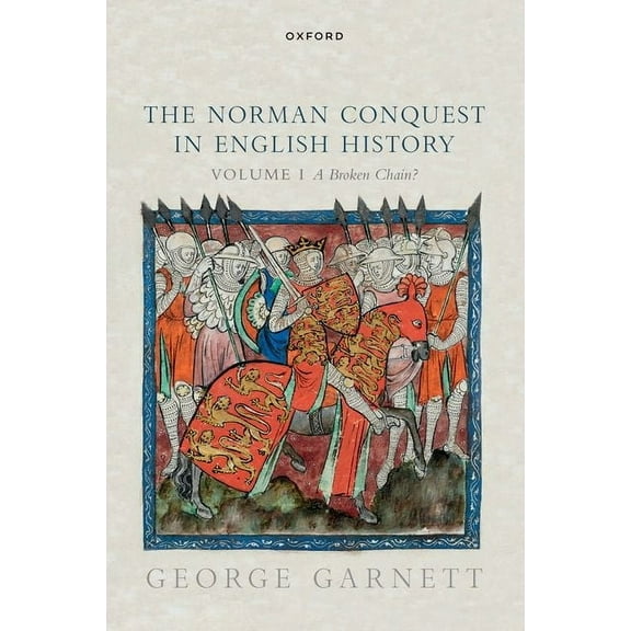 The Norman Conquest in English History: Volume I: A Broken Chain?, (Paperback)