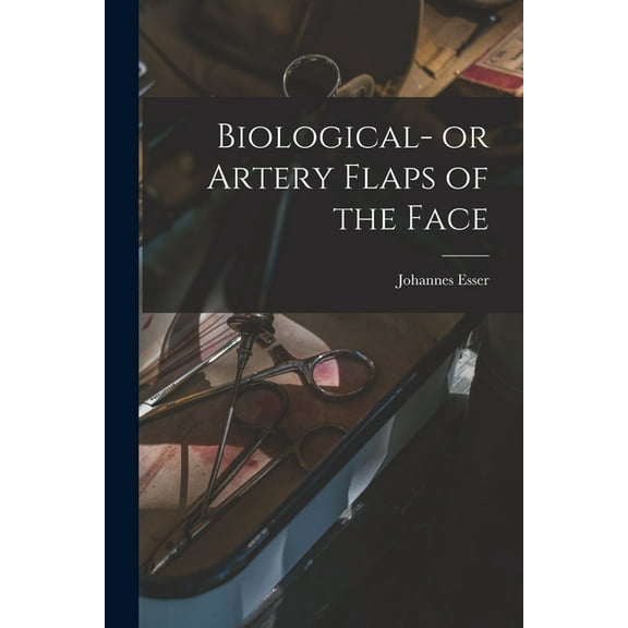Biological- or Artery Flaps of the Face, (Paperback)