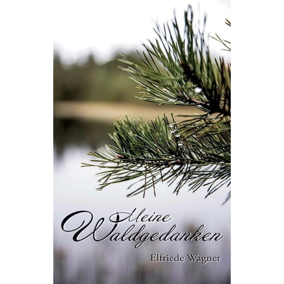 Meine Waldgedanken, (Paperback)